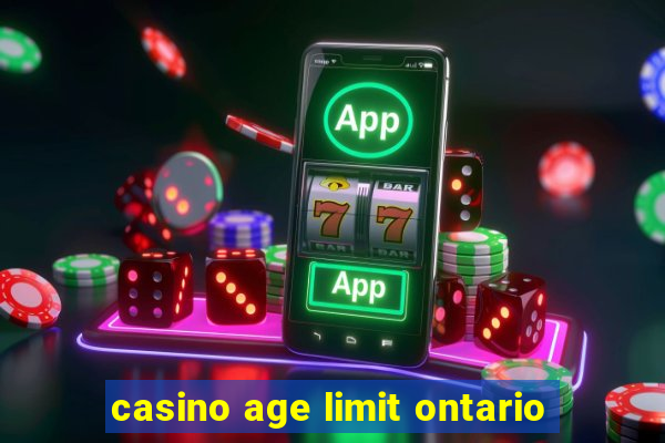 casino age limit ontario