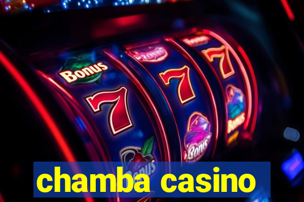 chamba casino