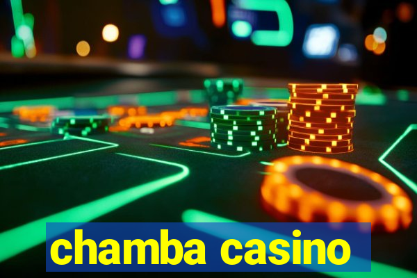 chamba casino