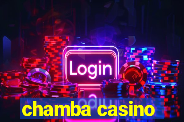 chamba casino