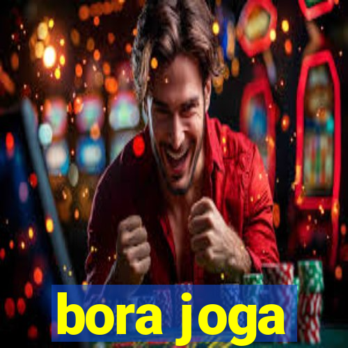 bora joga