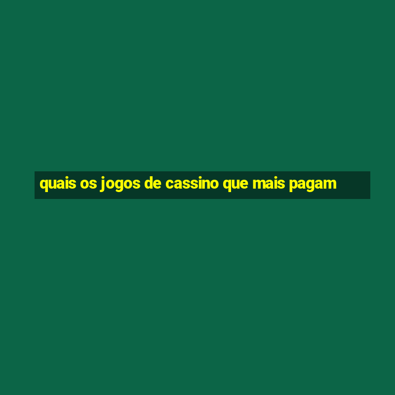 quais os jogos de cassino que mais pagam