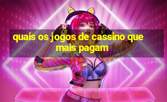 quais os jogos de cassino que mais pagam