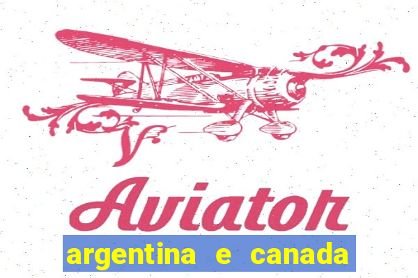 argentina e canada ao vivo