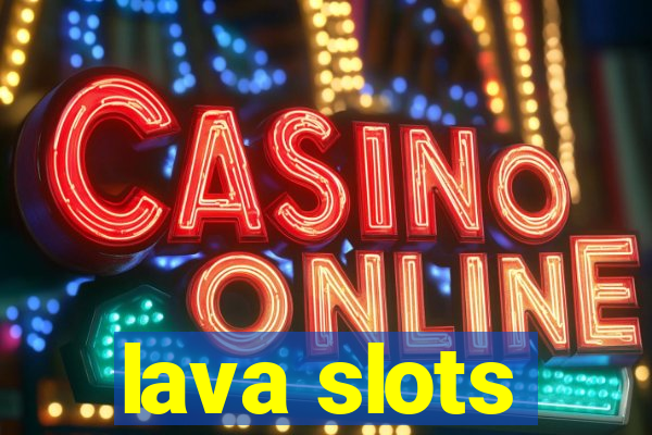 lava slots