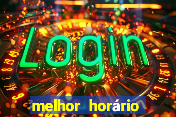 melhor horário para jogar fortune tiger