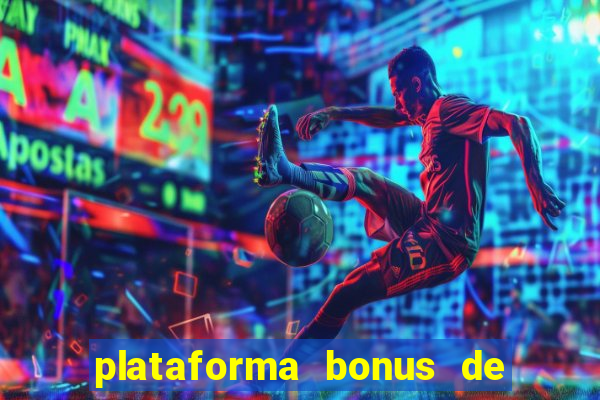 plataforma bonus de boas vindas