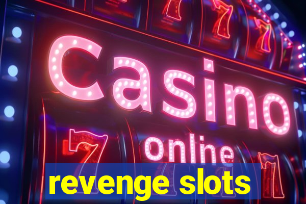 revenge slots