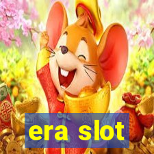 era slot