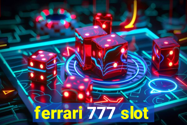 ferrari 777 slot