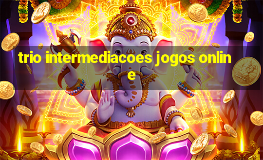 trio intermediacoes jogos online