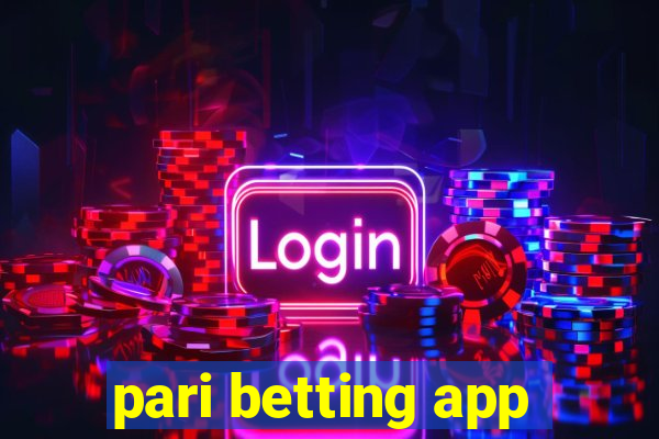 pari betting app