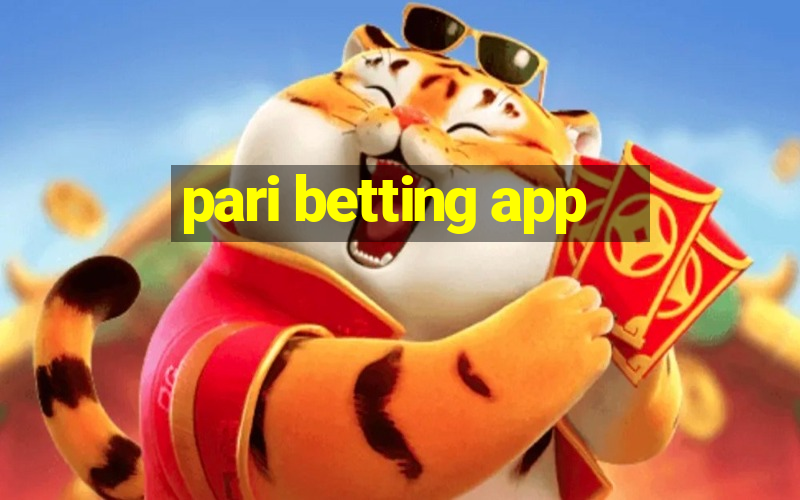 pari betting app