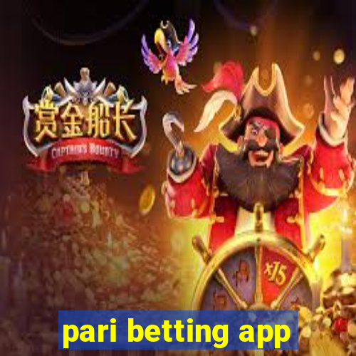 pari betting app