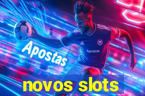 novos slots