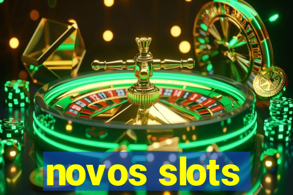 novos slots