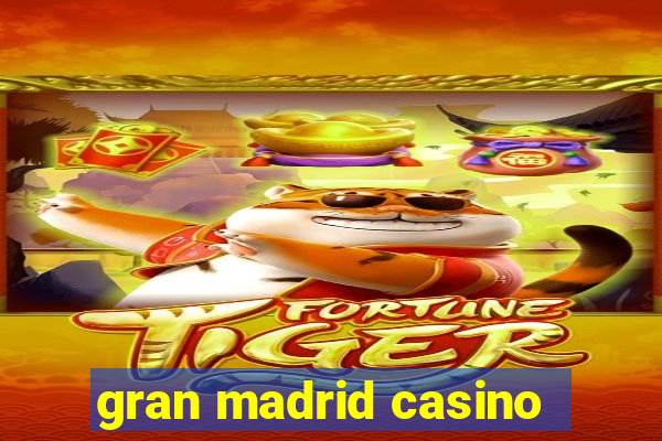 gran madrid casino