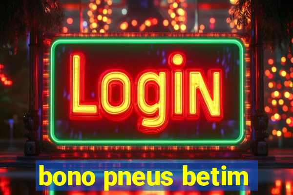 bono pneus betim