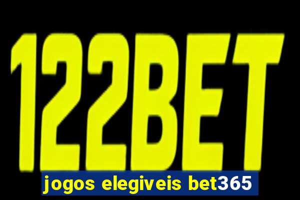 jogos elegiveis bet365