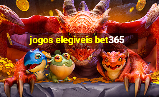 jogos elegiveis bet365