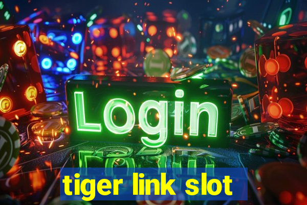 tiger link slot