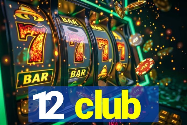 12 club