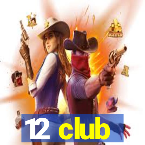 12 club