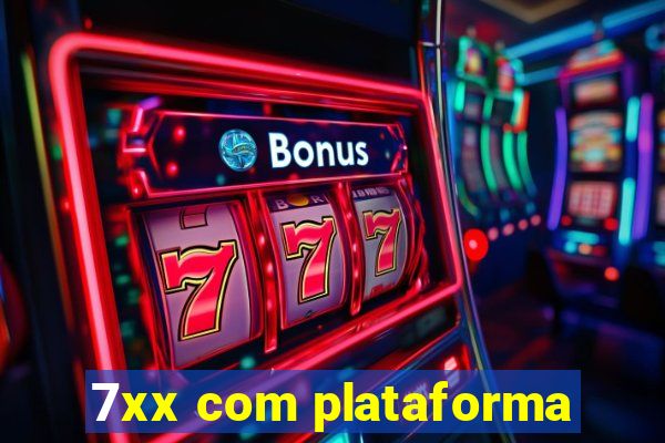 7xx com plataforma