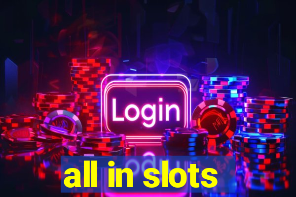 all in slots