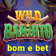 bom e bet