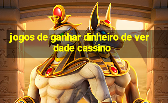 jogos de ganhar dinheiro de verdade cassino