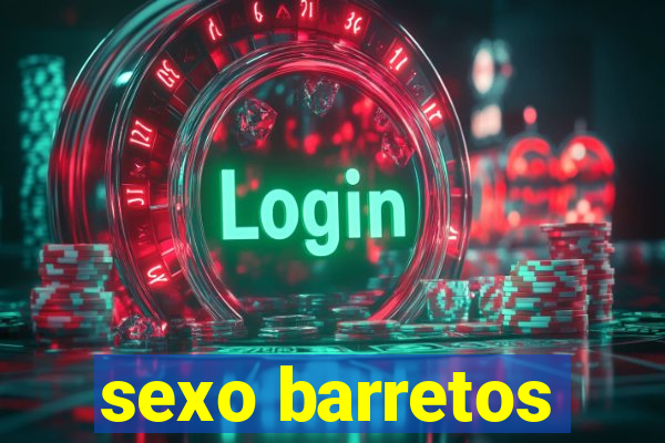 sexo barretos