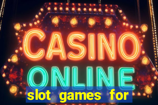 slot games for free no download