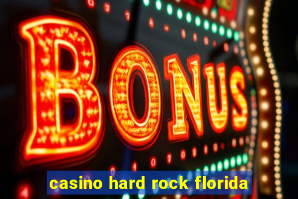 casino hard rock florida