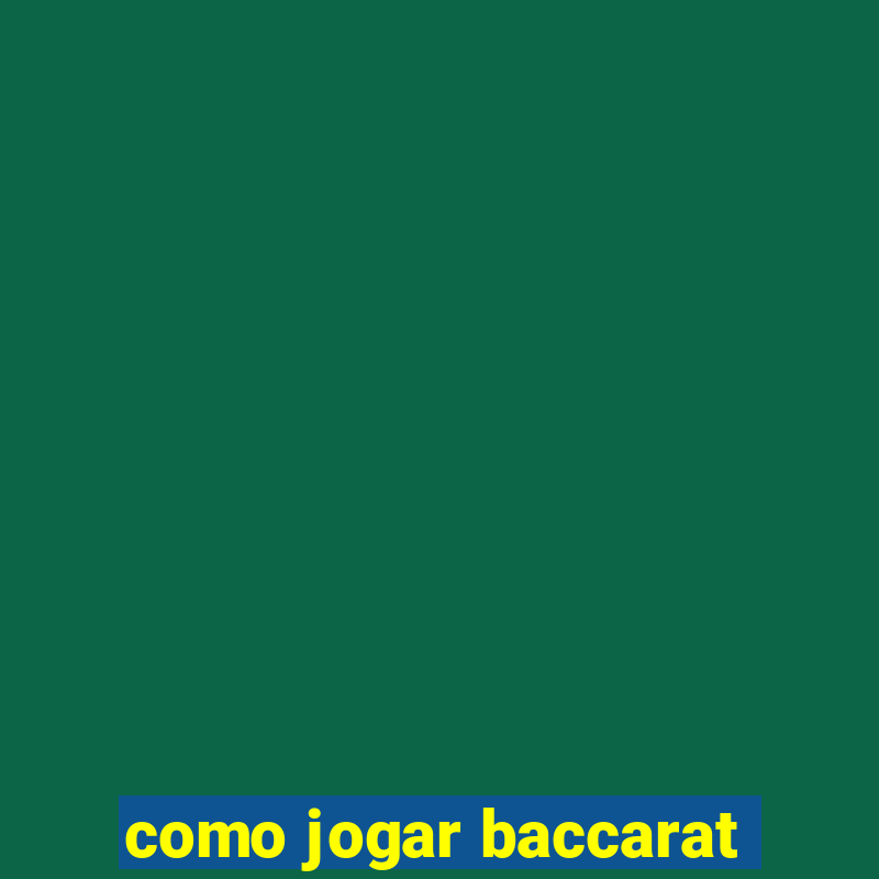 como jogar baccarat