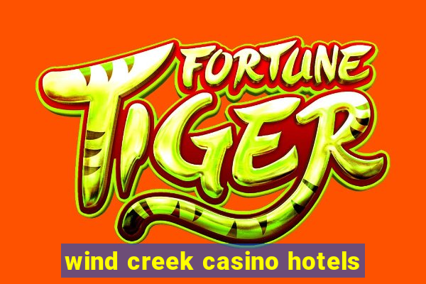 wind creek casino hotels