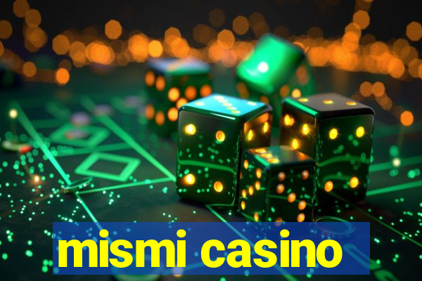 mismi casino