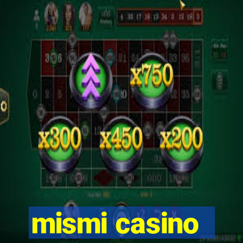 mismi casino