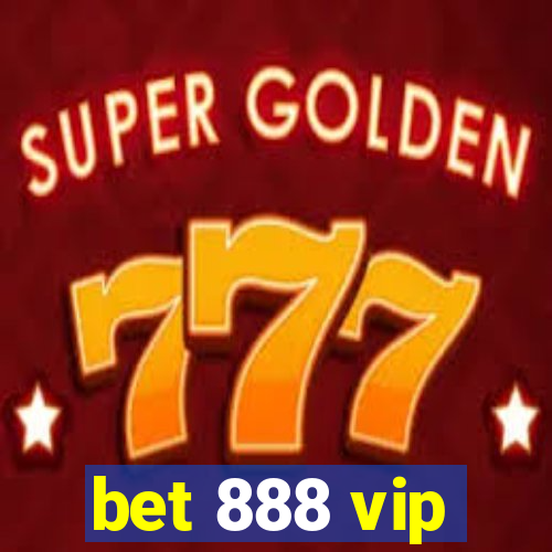 bet 888 vip