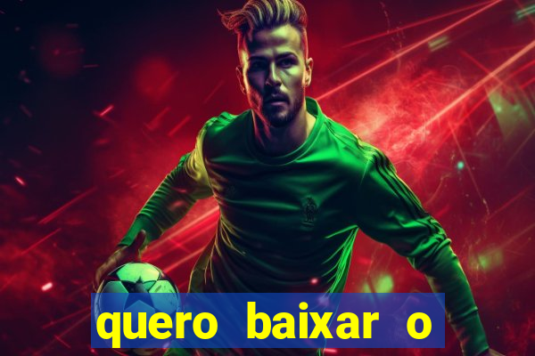 quero baixar o jogo do tigre