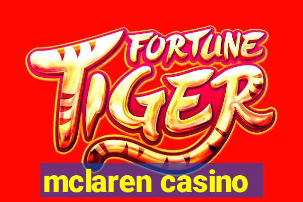 mclaren casino