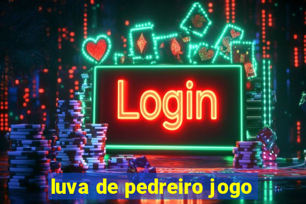 luva de pedreiro jogo