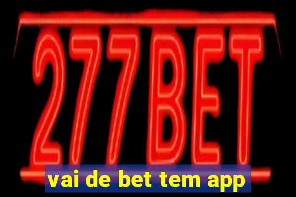 vai de bet tem app