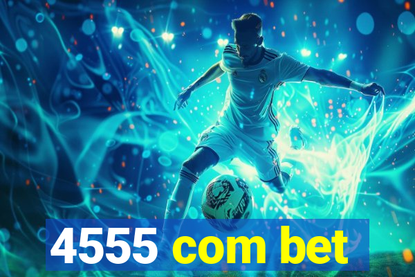 4555 com bet