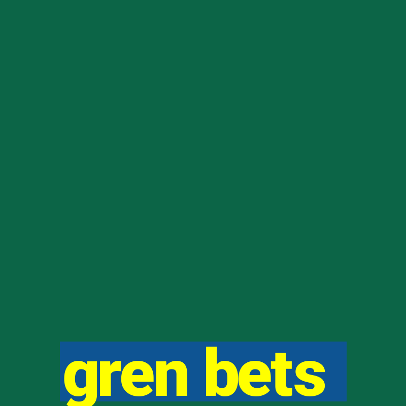 gren bets