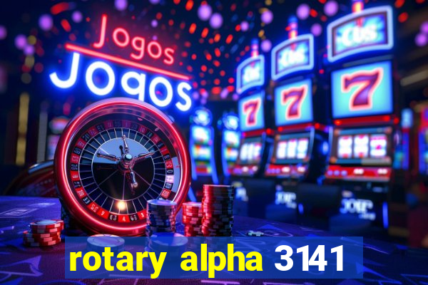 rotary alpha 3141