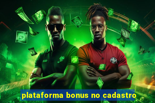 plataforma bonus no cadastro