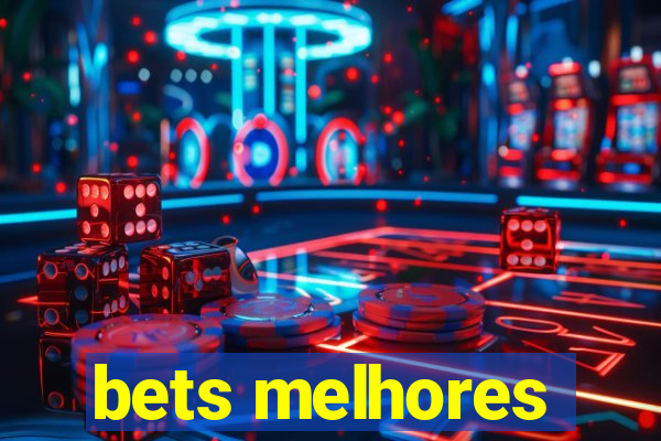 bets melhores