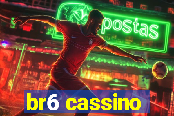 br6 cassino