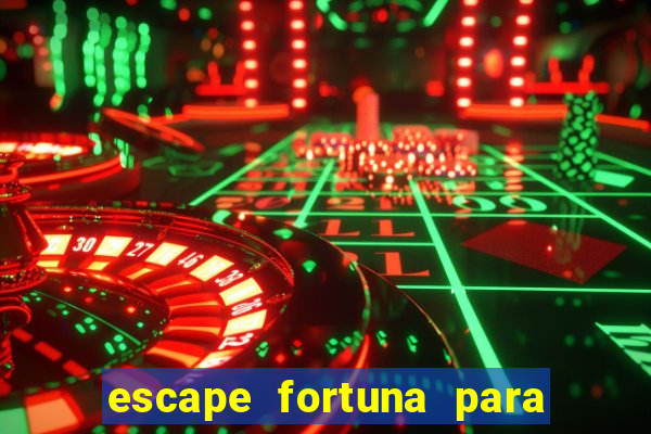 escape fortuna para fan 160